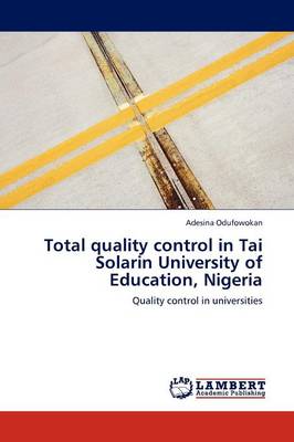 Total Quality Control in Tai Solarin University of Education, Nigeria (Paperback)