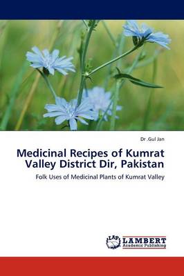 Medicinal Recipes of Kumrat Valley District Dir, Pakistan (Paperback)