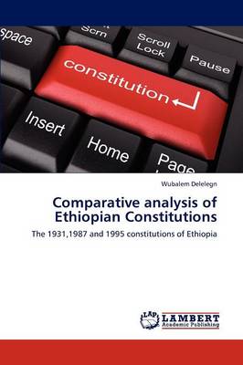 Comparative Analysis of Ethiopian Constitutions (Paperback)