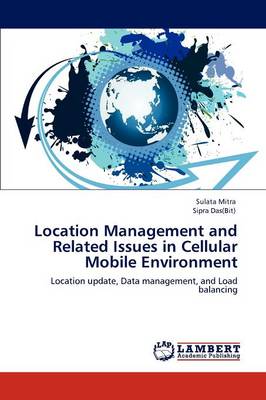 Location Management and Related Issues in Cellular Mobile Environment (Paperback)