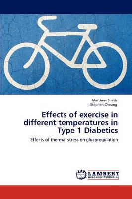 Effects of Exercise in Different Temperatures in Type 1 Diabetics (Paperback)