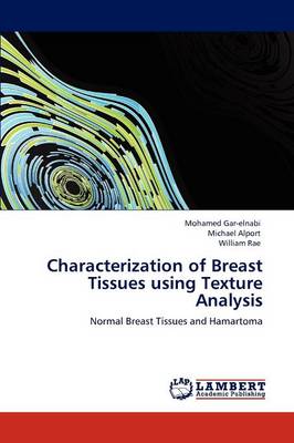 Characterization of Breast Tissues Using Texture Analysis (Paperback)