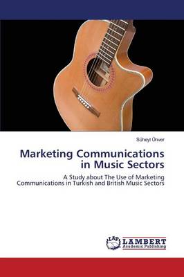 Marketing Communications in Music Sectors (Paperback)