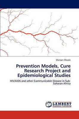 Prevention Models, Cure Research Project and Epidemiological Studies (Paperback)