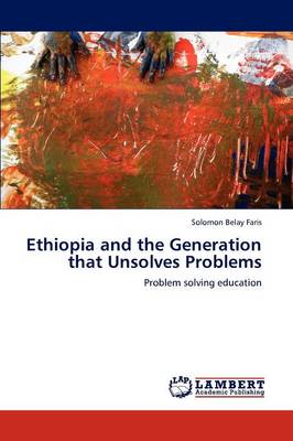 Ethiopia and the Generation That Unsolves Problems (Paperback)