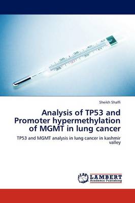 Analysis of Tp53 and Promoter Hypermethylation of Mgmt in Lung Cancer (Paperback)