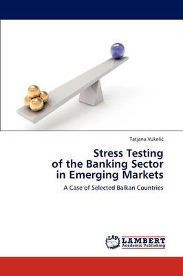 Stress Testing of the Banking Sector in Emerging Markets (Paperback)