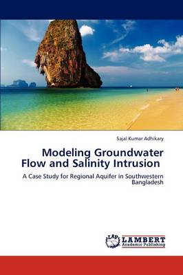 Modeling Groundwater Flow and Salinity Intrusion (Paperback)