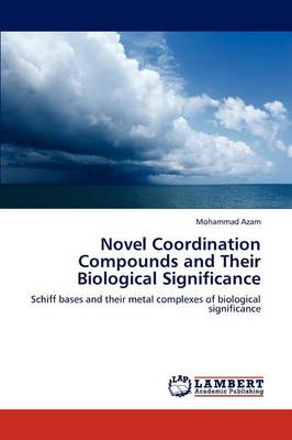 Novel Coordination Compounds and Their Biological Significance (Paperback)