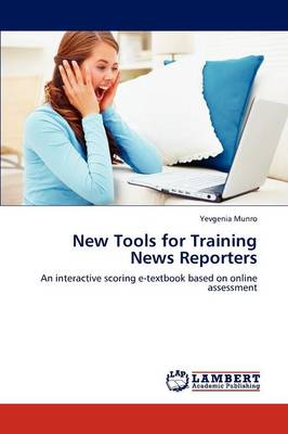 New Tools for Training News Reporters (Paperback)