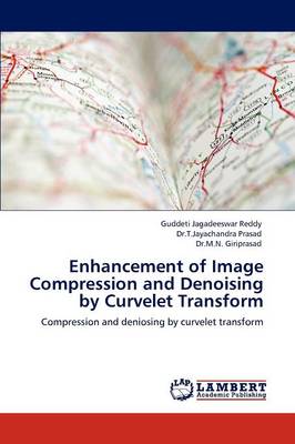Enhancement of Image Compression and Denoising by Curvelet Transform (Paperback)