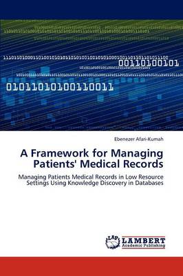 A Framework for Managing Patients' Medical Records (Paperback)