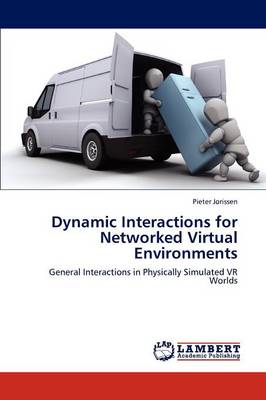 Dynamic Interactions for Networked Virtual Environments (Paperback)