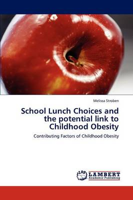 School Lunch Choices and the Potential Link to Childhood Obesity (Paperback)
