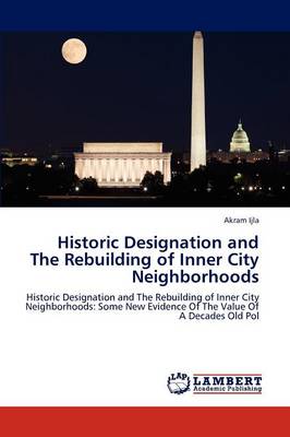 Historic Designation and the Rebuilding of Inner City Neighborhoods (Paperback)