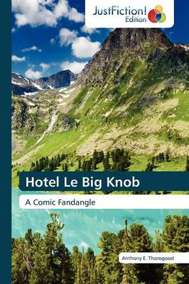 Hotel Le Big Knob (Paperback)