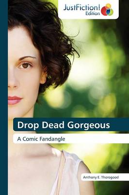 Drop Dead Gorgeous (Paperback)