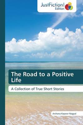 The Road to a Positive Life (Paperback)