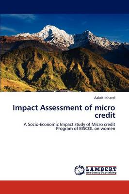 Impact Assessment of Micro Credit (Paperback)