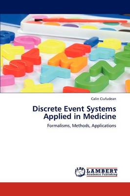 Discrete Event Systems Applied in Medicine (Paperback)