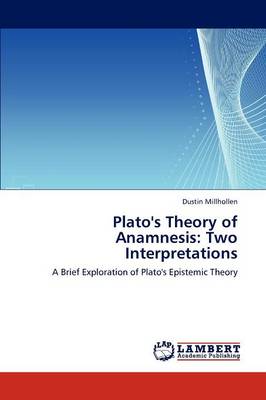 Plato's Theory of Anamnesis: Two Interpretations (Paperback)