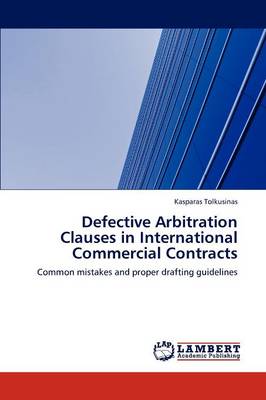 Defective Arbitration Clauses in International Commercial Contracts (Paperback)
