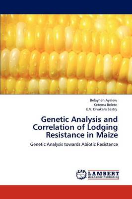 Genetic Analysis and Correlation of Lodging Resistance in Maize (Paperback)
