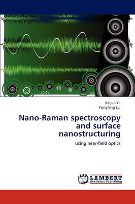 Nano-Raman Spectroscopy and Surface Nanostructuring (Paperback)