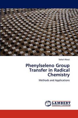 Phenylseleno Group Transfer in Radical Chemistry (Paperback)