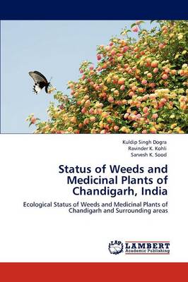 Status of Weeds and Medicinal Plants of Chandigarh, India (Paperback)