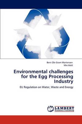 Environmental Challenges for the Egg Processing Industry (Paperback)