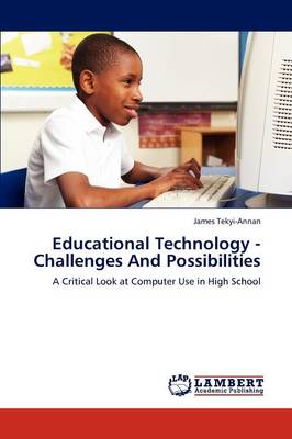 Educational Technology - Challenges and Possibilities (Paperback)