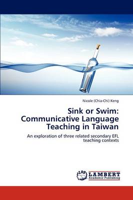 Sink or Swim: Communicative Language Teaching in Taiwan (Paperback)