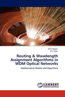 Routing & Wavelength Assignment Algorithms in Wdm Optical Networks (Paperback)