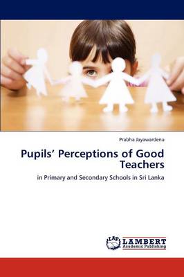 Pupils' Perceptions of Good Teachers (Paperback)
