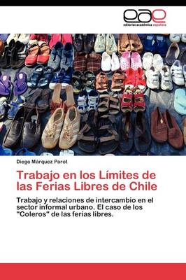 Trabajo En Los Limites de Las Ferias Libres de Chile (Paperback)