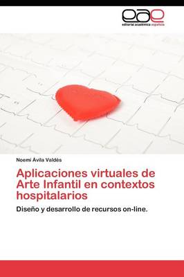 Aplicaciones Virtuales de Arte Infantil En Contextos Hospitalarios (Paperback)