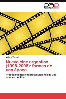Nuevo Cine Argentino (1998-2008): Formas de Una Epoca (Paperback)