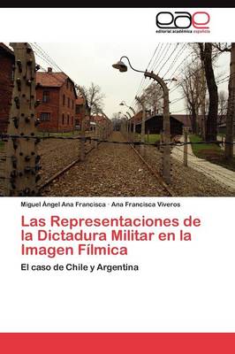 Las Representaciones de La Dictadura Militar En La Imagen Filmica (Paperback)