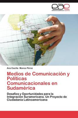 Medios de Comunicacion y Politicas Comunicacionales En Sudamerica (Paperback)