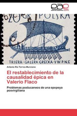El Restablecimiento de La Causalidad Epica En Valerio Flaco (Paperback)