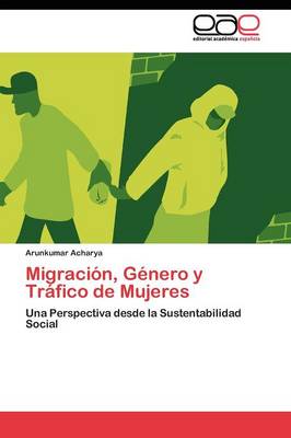 Migracion, Genero y Trafico de Mujeres (Paperback)