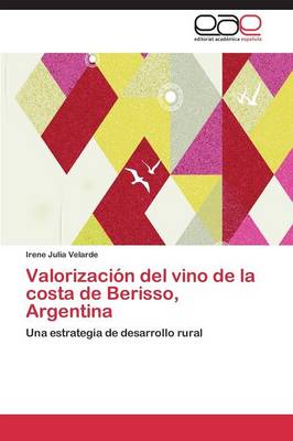 Valorizacion del Vino de La Costa de Berisso, Argentina (Paperback)