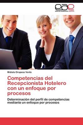Competencias del Recepcionista Hotelero Con Un Enfoque Por Procesos (Paperback)