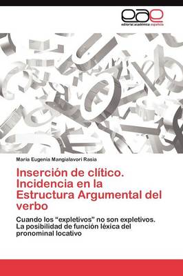 Insercion de Clitico. Incidencia En La Estructura Argumental del Verbo (Paperback)