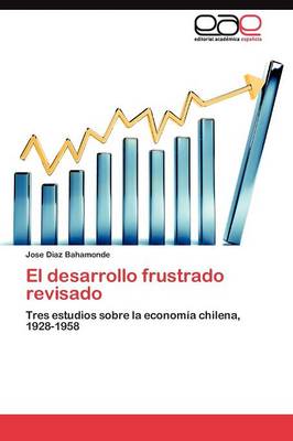 El Desarrollo Frustrado Revisado (Paperback)