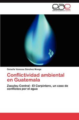 Conflictividad Ambiental En Guatemala (Paperback)