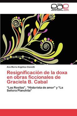 Resignificacion de La Doxa En Obras Ficcionales de Graciela B. Cabal (Paperback)