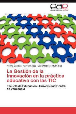 La Gestion de La Innovacion En La Practica Educativa Con Las Tic (Paperback)