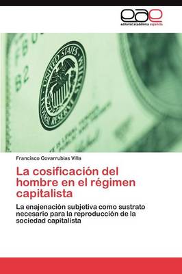 La Cosificacion del Hombre En El Regimen Capitalista (Paperback)